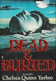 Dead and Buried (Chelsea Quinn Yarbro)