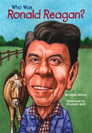 Who Was Ronald Reagan? (Joyce Milton)