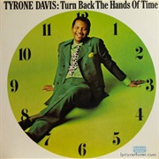 Turn Back the Hands of Time - Tyrone Davis