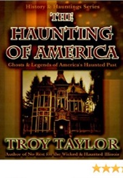 The Haunting of America (Troy Taylor)