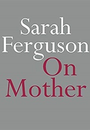 On Mother (Sarah Ferguson)