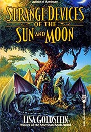 Strange Devices of the Sun and the Moon (Lisa Goldstein)