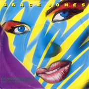 I'm Not Perfect (But I'm Perfect for You) - Grace Jones