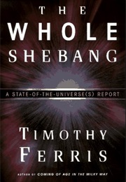 The Whole Shebang (Timothy Ferris)