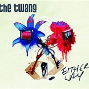 Either Way - The Twang