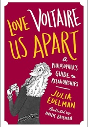 Love Voltaire Us Apart (Julia Edelman)