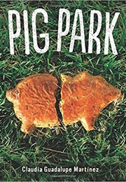 Pig Park (Claudia Guadelupe Martinez)