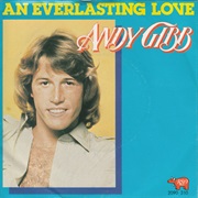 An Everlasting Love - Andy Gibb