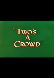 Two&#39;s a Crowd (1950)
