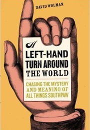 A Left-Hand Turn Around the World (David Wolman)