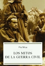 Los Mitos De La Guerra Civil (Pío Moa)