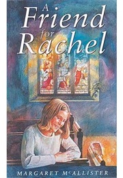 A Friend for Rachel (Margaret McAllister)