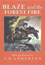 Blaze and the Forest Fire (C.W. Anderson)