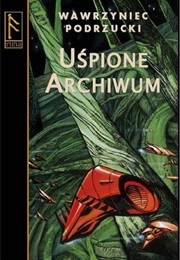 Uśpione Archiwum (Wawrzyniec Podrzucki)