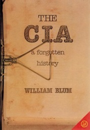 The CIA: Forgotten History (William Blum)