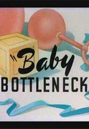 Baby Bottleneck (1946, Robert Clampett) - Short