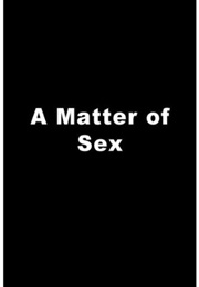 A Matter of Sex (1984)