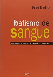 Batismo De Sangue (Frei Betto)