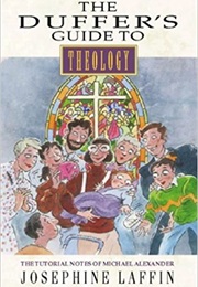The Duffer&#39;s Guide to Theology (Josephine Laffin)