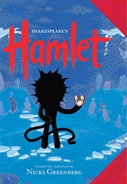 Hamlet: William Shakespeare's Hamlet Staged on the Page (Nikki Greenberg)
