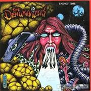 The Dehumanizers - End of Time