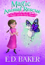 Maggie and the Flying Horse (E.D. Baker)
