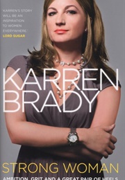Strong Woman: Ambition, Grit and a Great Pair of Heels (Karren Brady)