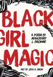 Black Girl Magic (Mahogany L.Browne)