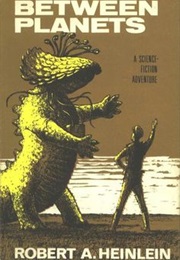 Between Planets (Robert A.Heinlein)