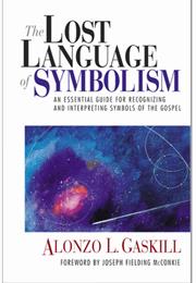 The Lost Language of Symbolism by Alonzo Gaskill