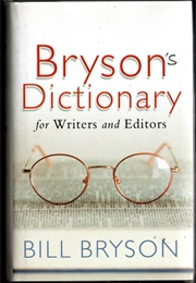Bryson&#39;s Dictionary for Writers and Editors (Bill Bryson)