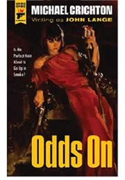 Odds on (Michael Crichton as John Lange)