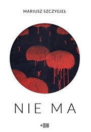 Nie Ma (Mariusz Szczygieł)