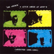 The Church - A Quick Smoke at Spot's