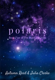 Polaris (Autumn Reed, Julia Clarke)