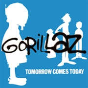 Tomorrow Comes Today - Gorillaz