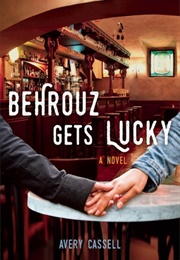 Behrouz Gets Lucky (Avery Cassell)