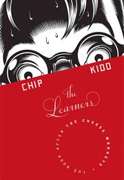 The Learners, by Chip Kidd