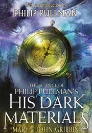 The Science of Philip Pullman's His Dark Materials (Mary Gribbin)