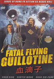 Fatal Flying Guillotine