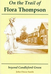 On the Trail of Flora Thompson (John Owen Smith)