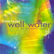 Frank Foster, the Loud Minority Band ‎– Well Water