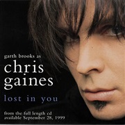 Lost in You - Garth Brooks as Chris Gaines
