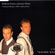 Unchained Melody / (There'll Be Bluebirds Over the White Cliffs of Dover) - Robson Green and Jerome