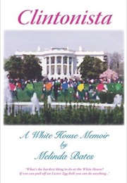Clintonista: A White House Memoir (Melinda Bates)
