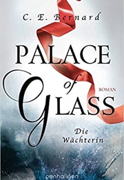 Palace of Glass Die Wächterin (C. E. Bernard)