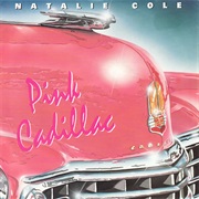 Pink Cadillac - Natalie Cole