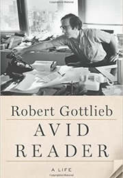 Avid Reader a Life (Robert Gottlieb)