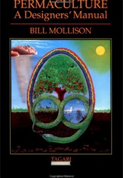 Permaculture: A Designer's Manual (Bill Mollison)