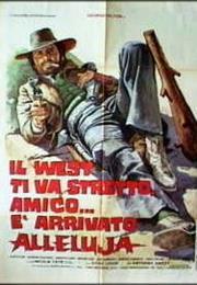 Il West Ti Va Stretto, Amico... È Arrivato Alleluja